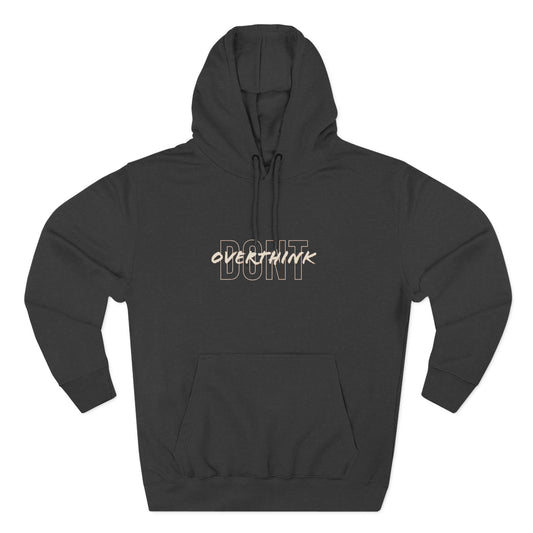 Don't Overthink Hoodie — Minimal Motivational Pullover
